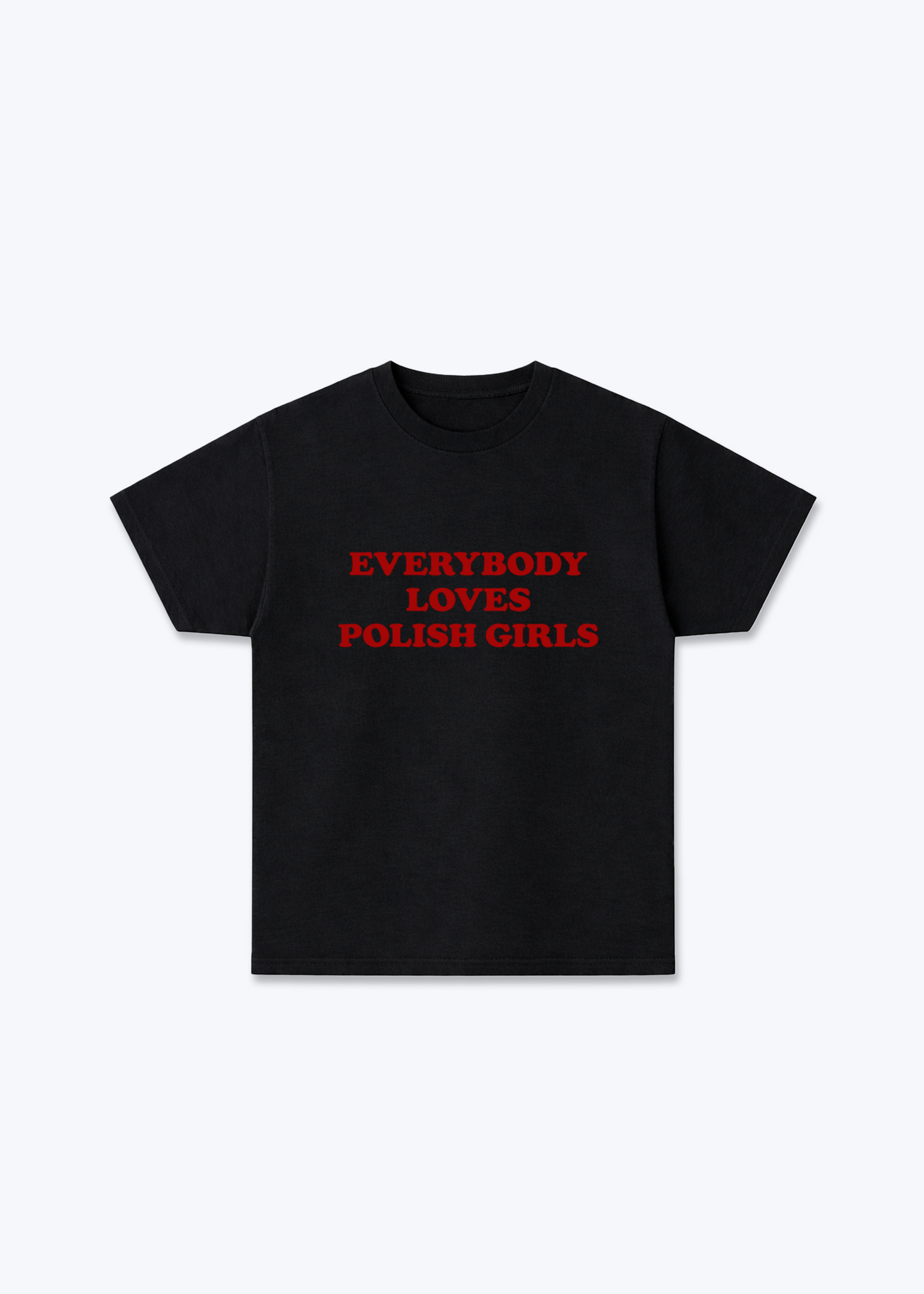 Everybody Loves Polish Girls Regular Shirt - Black Front (Designed)